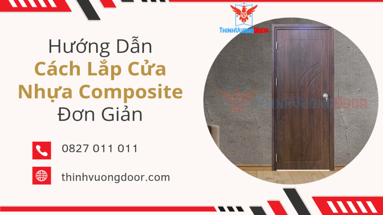 Hướng Dẫn Cách Lắp Cửa Nhựa Composite Đơn Giản